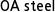 OA steel